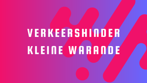 Verkeershinder Kleine Warande